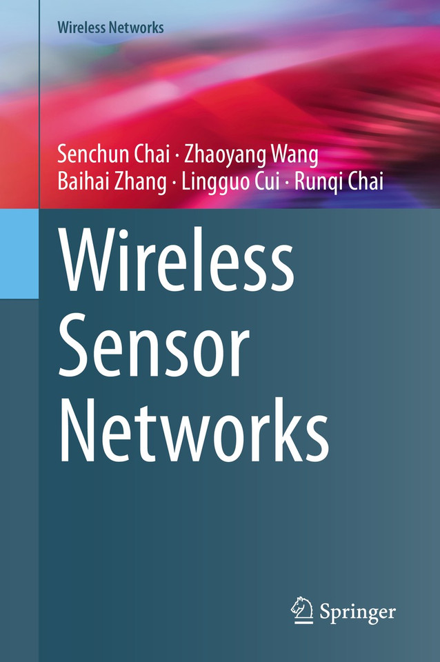 Wireless Sensor Networks (Wireless Networks) book cover by Senchun Chai, Zhaoyang Wang, Baihai Zhang, Lingguo Cui, Runqi Chai