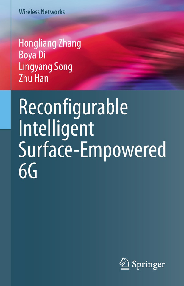 Reconfigurable Intelligent Surface-Empowered 6G (Wireless Networks) book cover by Hongliang Zhang, Boya Di, Lingyang Song, Zhu Han