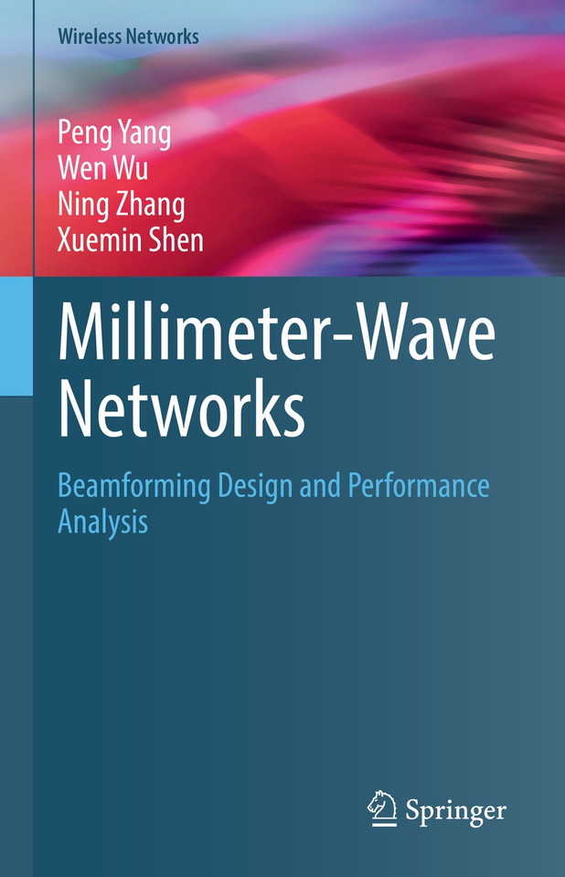 Millimeter-Wave Networks: Beamforming Design and Performance Analysis (Wireless Networks) book cover by Peng Yang, Wen Wu, Ning Zhang, Xuemin Shen