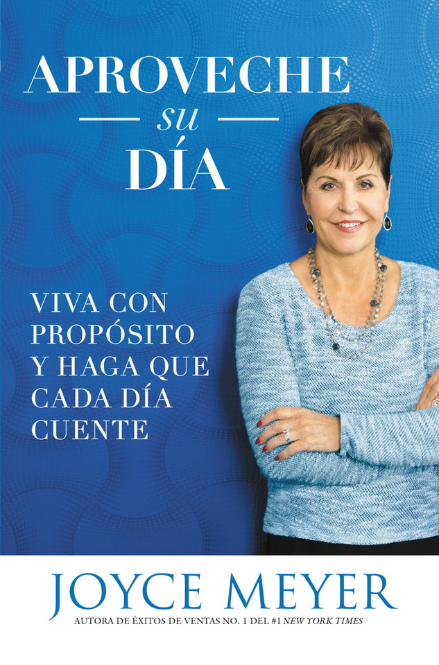 Aproveche su día: Viva con propósito y haga que cada día cuente book cover by Joyce Meyer
