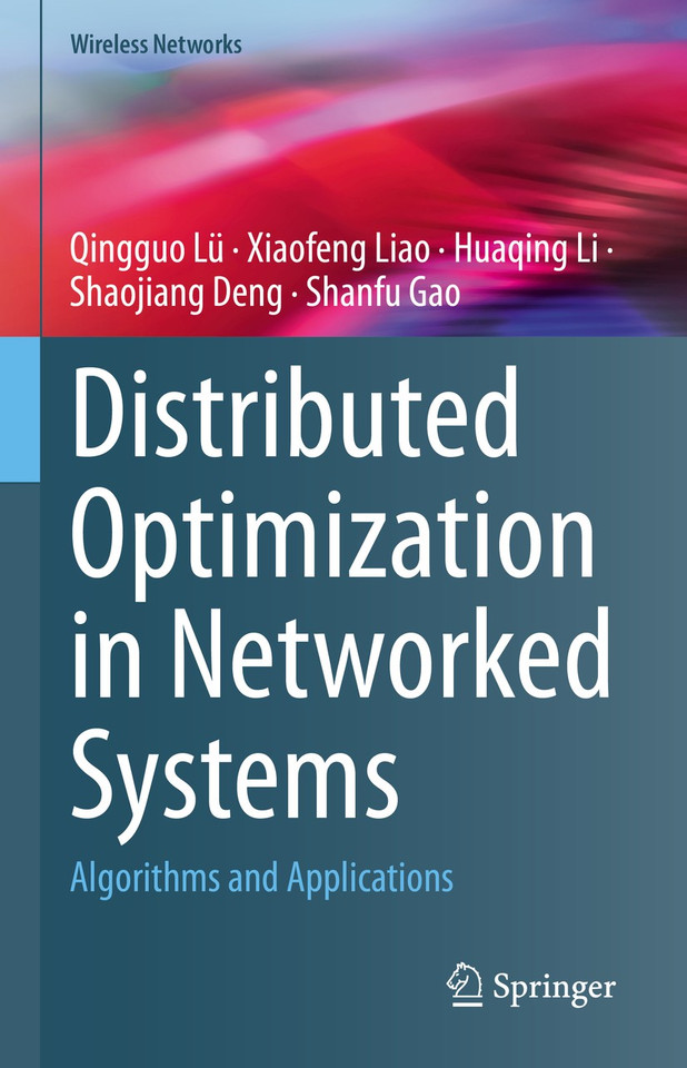 Distributed Optimization in Networked Systems: Algorithms and Applications (Wireless Networks) book cover by Qingguo Lü, Xiaofeng Liao, Huaqing Li, Shaojiang Deng, Shanfu Gao