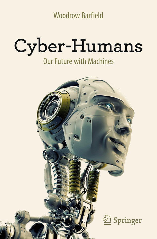 Cyber-Humans: Our Future with Machines book cover by Woodrow Barfield