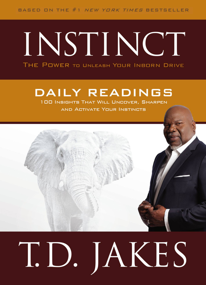 INSTINCT Daily Readings: 100 Insights That Will Uncover, Sharpen and Activate Your Instincts book cover by T. D. Jakes