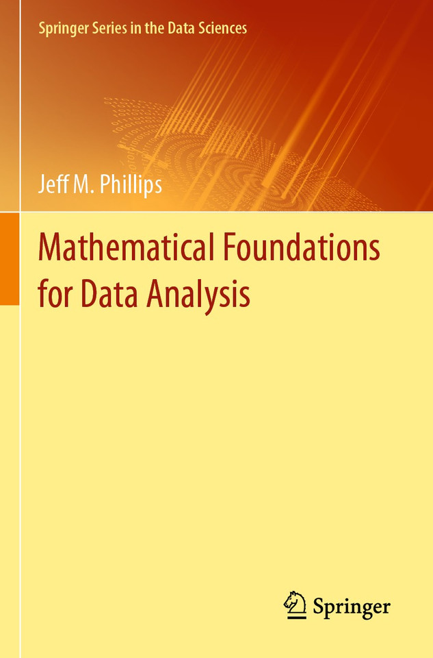 Mathematical Foundations for Data Analysis (Springer Series in the Data Sciences) book cover by Jeff M. Phillips