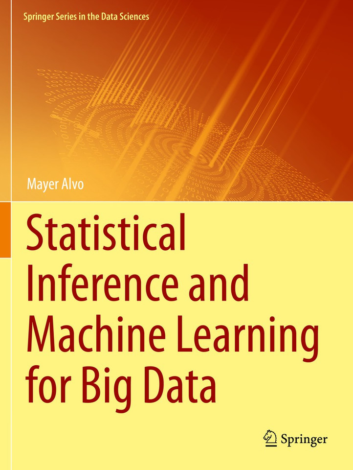 Statistical Inference and Machine Learning for Big Data (Springer Series in the Data Sciences) book cover by Mayer Alvo