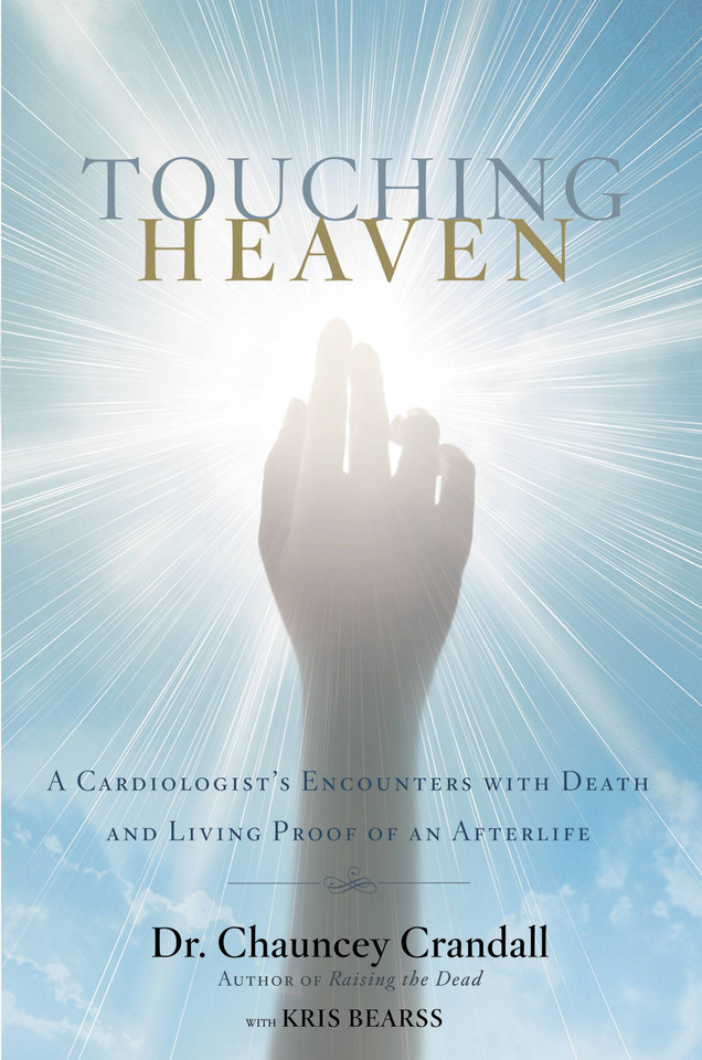 Touching Heaven: A Cardiologist's Encounters with Death and Living Proof of an Afterlife book cover by Dr. Chauncey Crandall