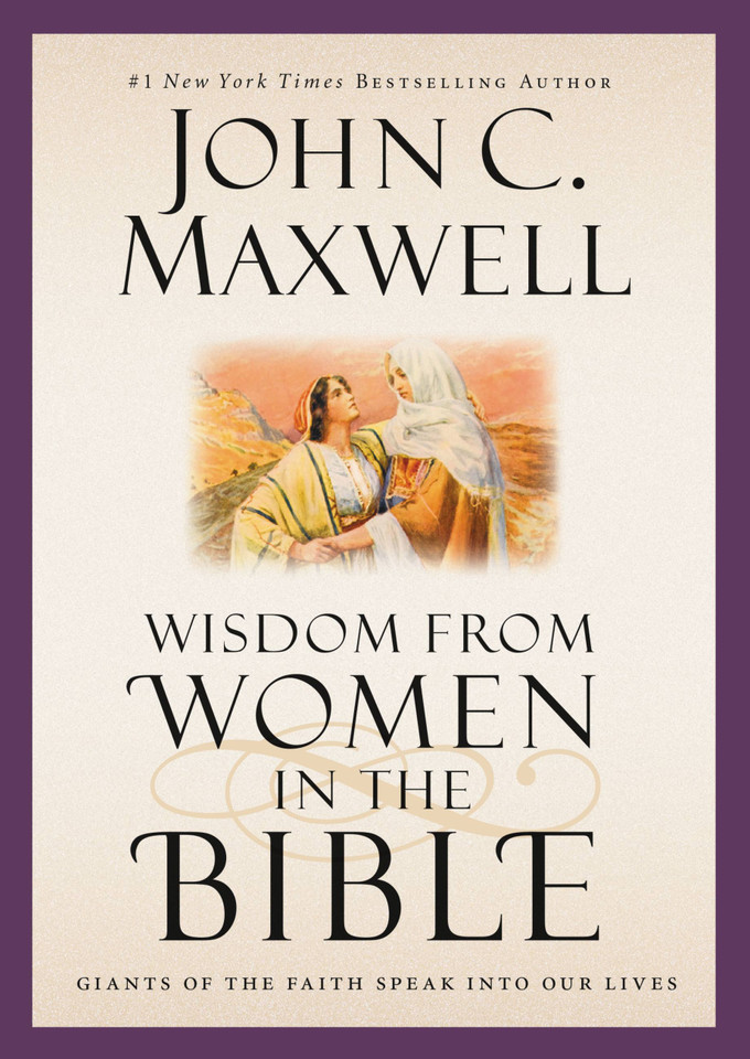 Wisdom from Women in the Bible: Giants of the Faith Speak into Our Lives (Giants of the Bible) book cover by John C. Maxwell
