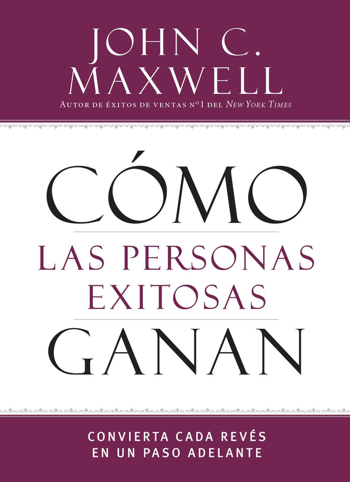 Cómo las personas exitosas ganan: Convierta cada revés en un paso adelante (Successful People) book cover by John C. Maxwell