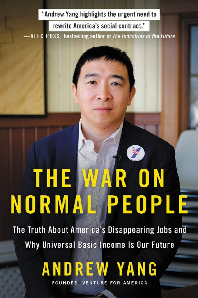 The War on Normal People: The Truth about America's Disappearing Jobs and Why Universal Basic Income Is Our Future Cover