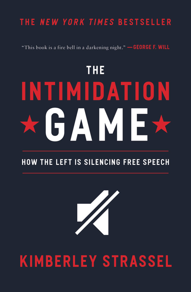 The Intimidation Game: How the Left Is Silencing Free Speech book cover by Kimberley Strassel