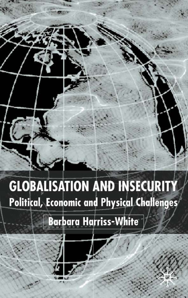 Globalization and Insecurity: Political, Economic and Physical Challenges book cover by 