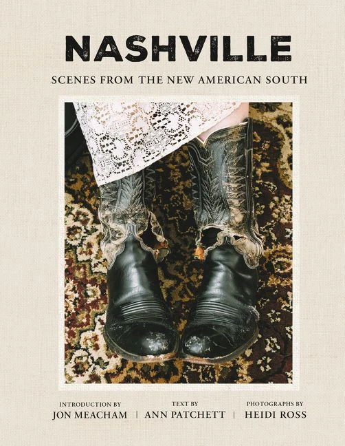 Nashville: Scenes from the New American South book cover by Ann Patchett, Heidi Ross