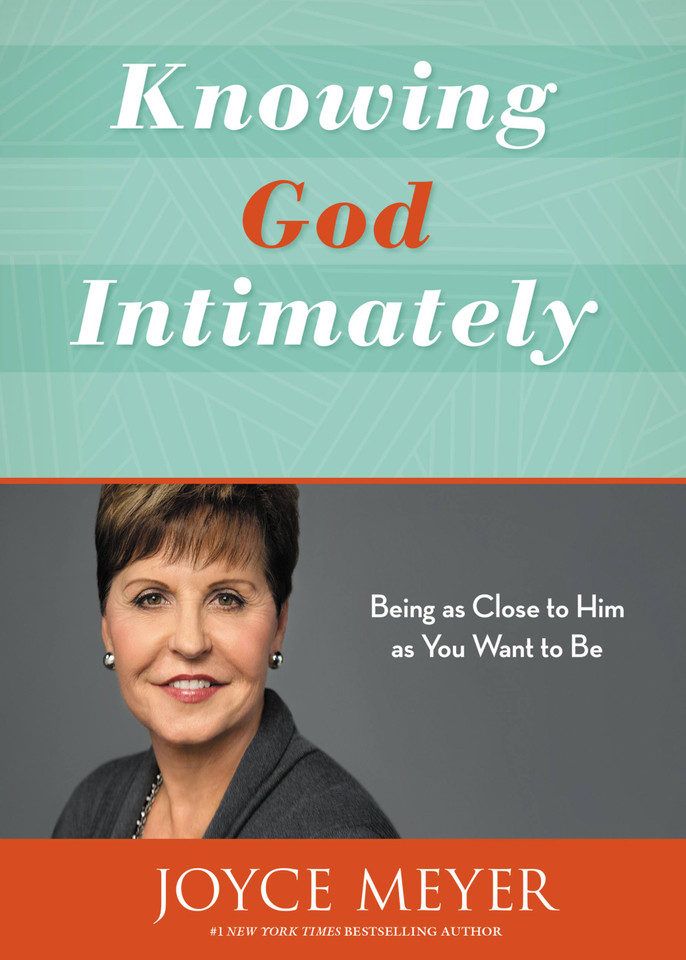 Knowing God Intimately: Being as Close to Him as You Want to Be book cover by Joyce Meyer