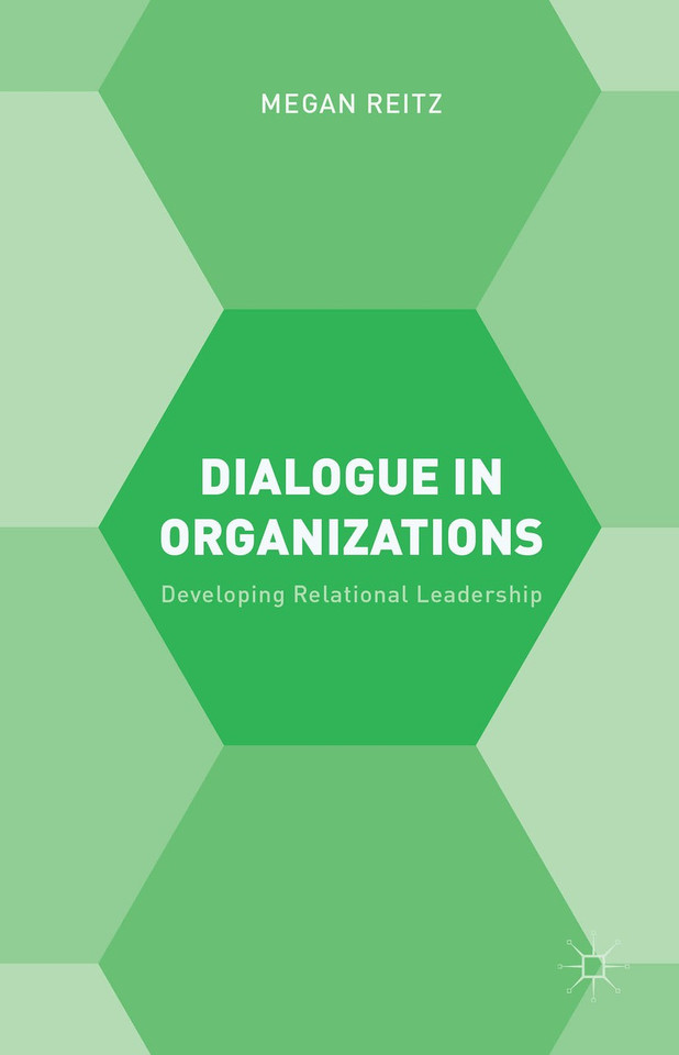 Dialogue in Organizations: Developing Relational Leadership book cover by M. Reitz