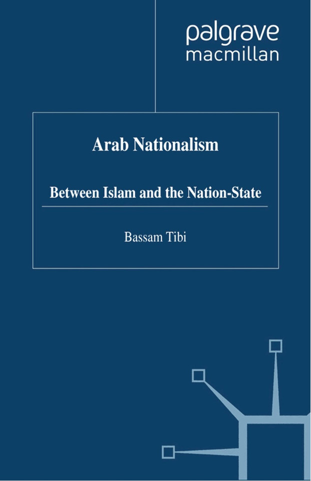 Arab Nationalism: Between Islam and the Nation-State book cover by B. Tibi