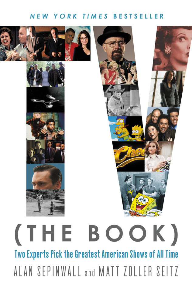 TV (The Book): Two Experts Pick the Greatest American Shows of All Time book cover by Alan Sepinwall, Matt Zoller Seitz