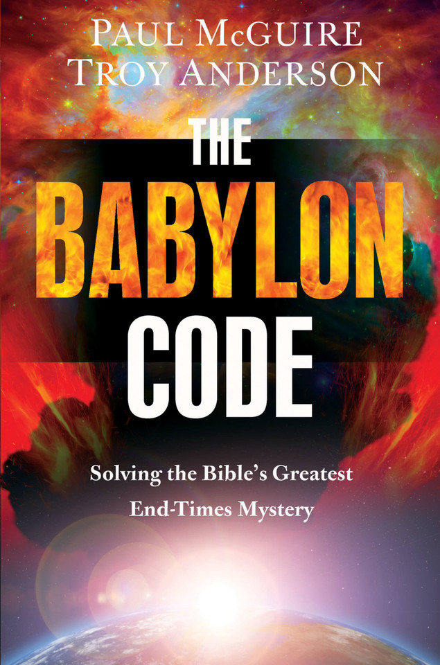 The Babylon Code: Solving the Bible's Greatest End-Times Mystery book cover by Troy Anderson, Paul McGuire