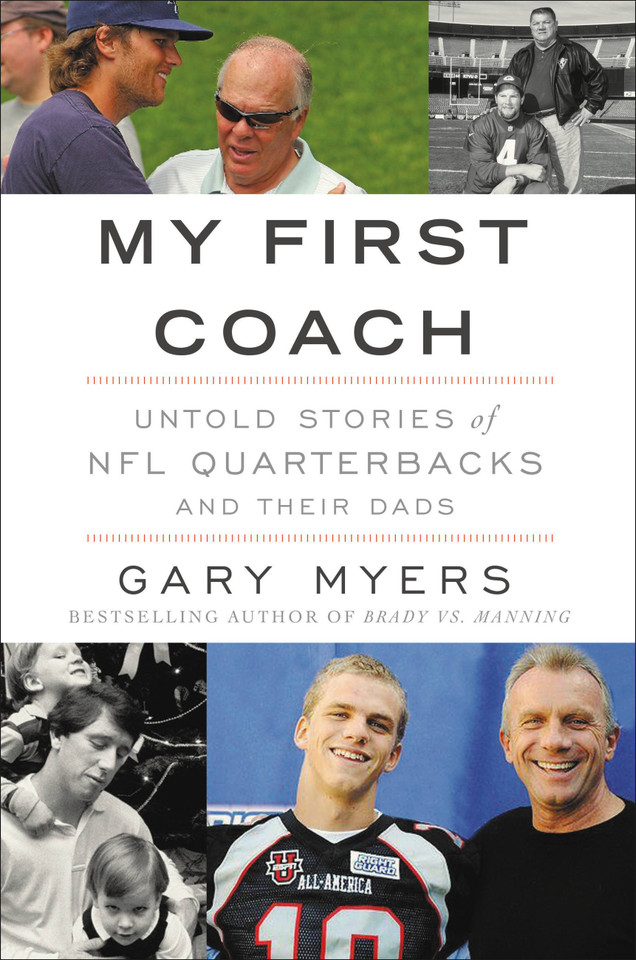 My First Coach: Inspiring Stories of NFL Quarterbacks and Their Dads book cover by Gary Myers