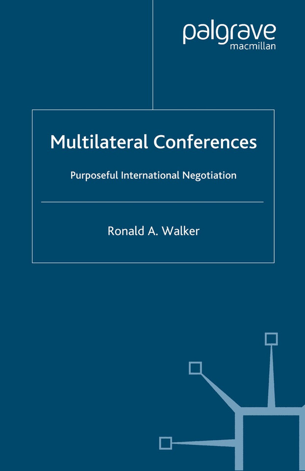 Multilateral Conferences: Purposeful International Negotiation (Studies in Diplomacy and International Relations) book cover by R. Walker