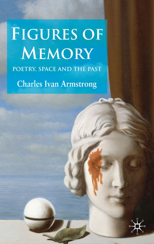 Figures of Memory: Poetry, Space, and the Past book cover by C. Armstrong