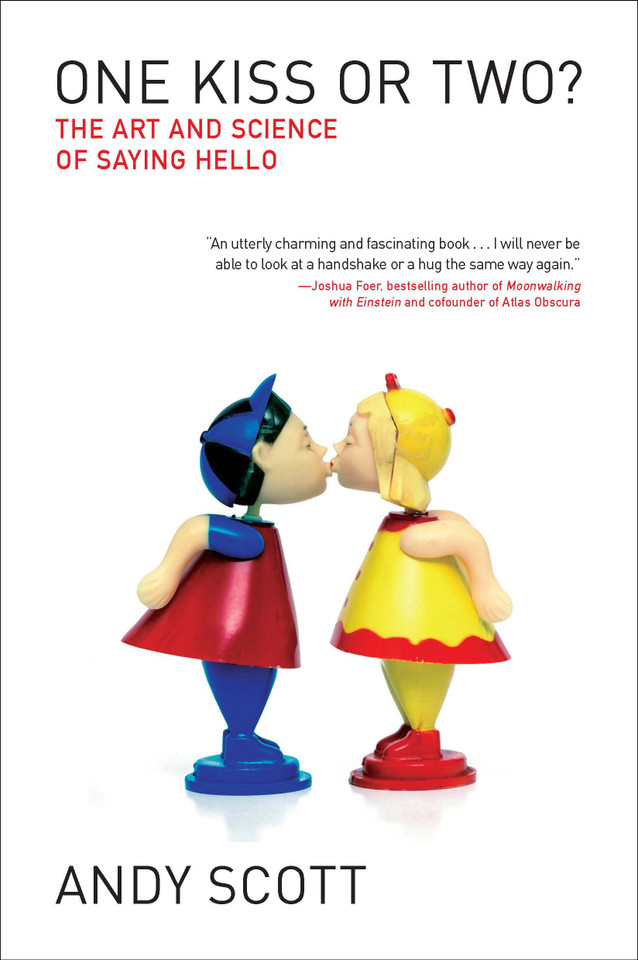 One Kiss or Two?: The Art and Science of Saying Hello book cover by Andy Scott