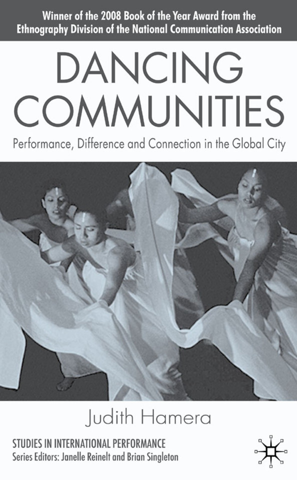 Dancing Communities: Performance, Difference and Connection in the Global City (Studies in International Performance) book cover by J. Hamera