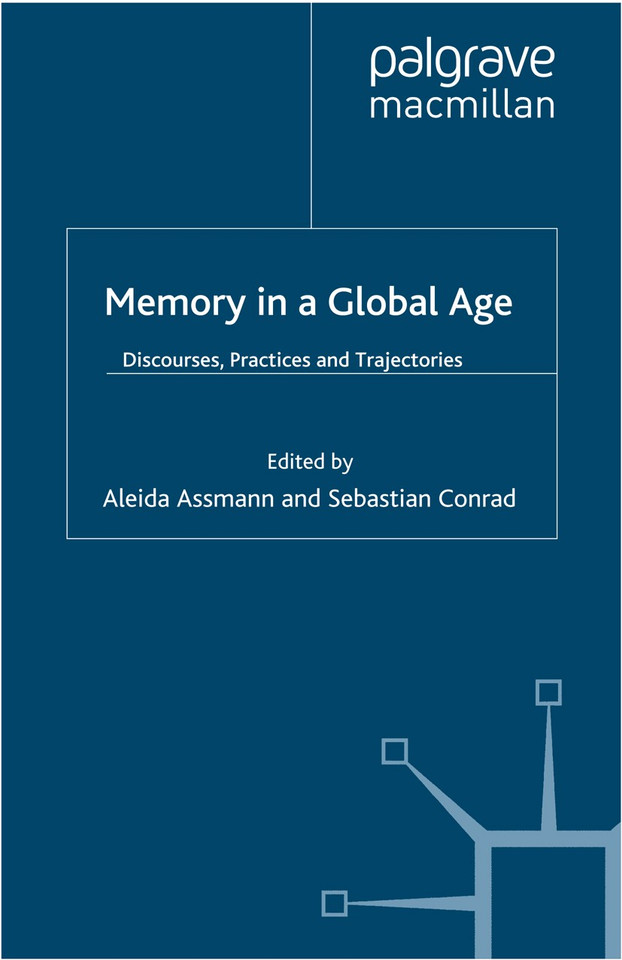 Memory in a Global Age: Discourses, Practices and Trajectories (Palgrave Macmillan Memory Studies) book cover by 