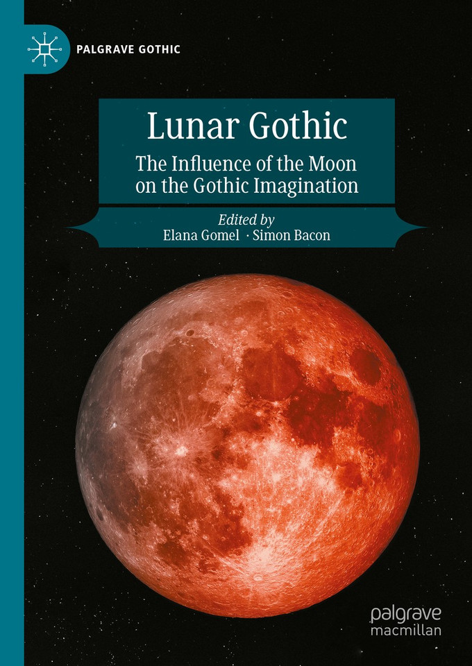 Lunar Gothic: The Influence of the Moon on the Gothic Imagination (Palgrave Gothic) book cover by 