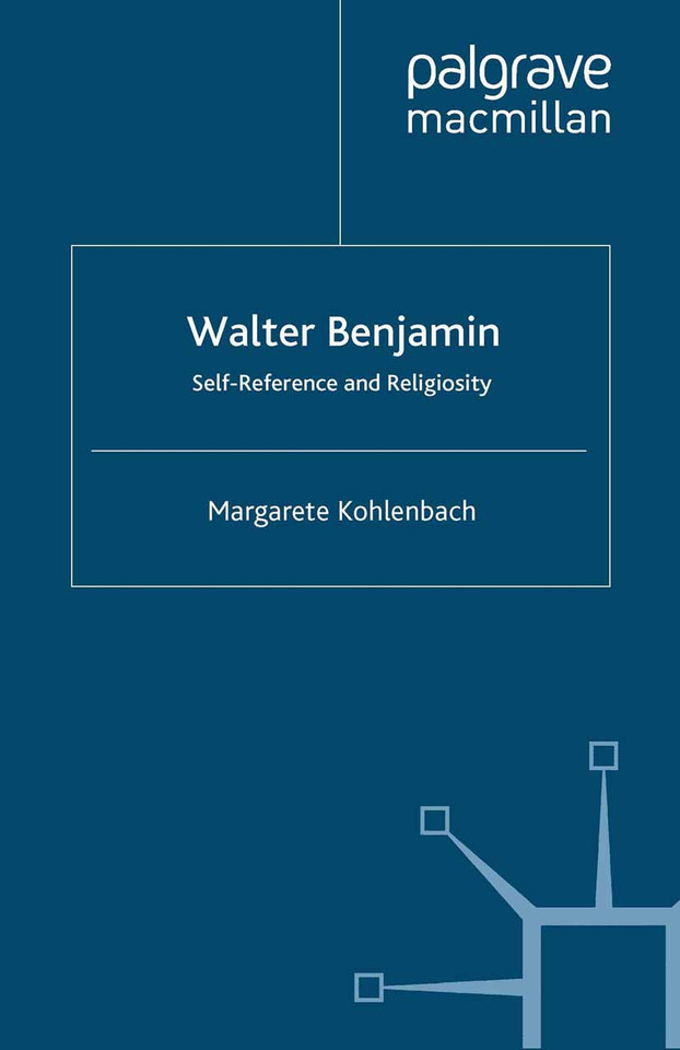 Walter Benjamin: Self-Reference and Religiosity (New Perspectives in German Political Studies) book cover by M. Kohlenbach