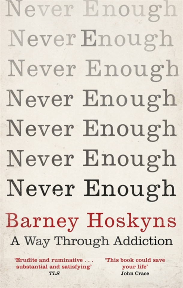 Never Enough: A Way Through Addiction book cover by Barney Hoskyns
