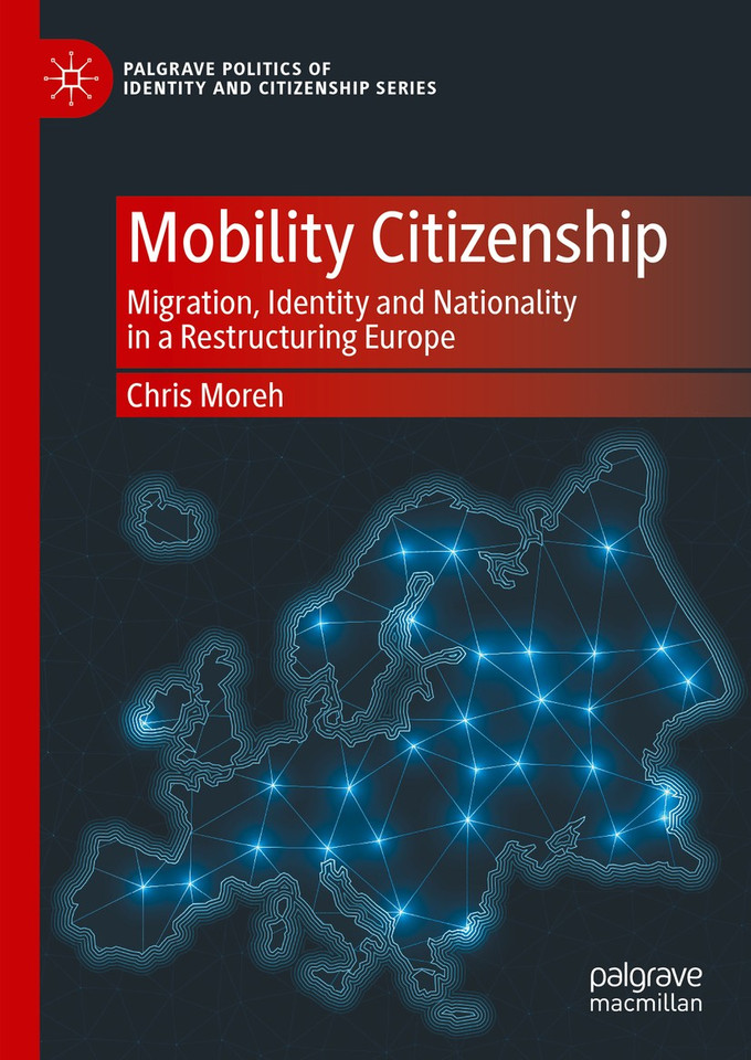 Mobility Citizenship: Migration, Identity and Nationality in a Restructuring Europe (Palgrave Politics of Identity and Citizenship Series) book cover by Chris Moreh