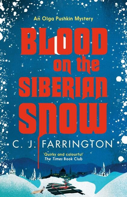 Blood on the Siberian Snow (The Olga Pushkin Mysteries) book cover by C J Farrington
