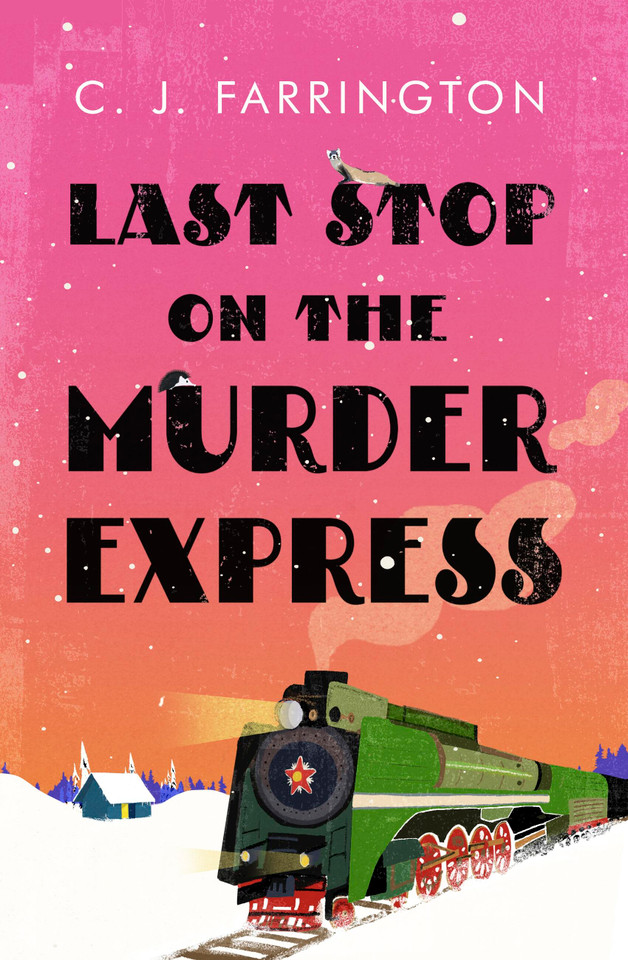 Last Stop on the Murder Express (The Olga Pushkin Mysteries) book cover by C J Farrington