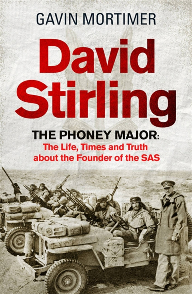 David Stirling: The Phoney Major: The Life, Times and Truth about the Founder of the SAS book cover by Gavin Mortimer