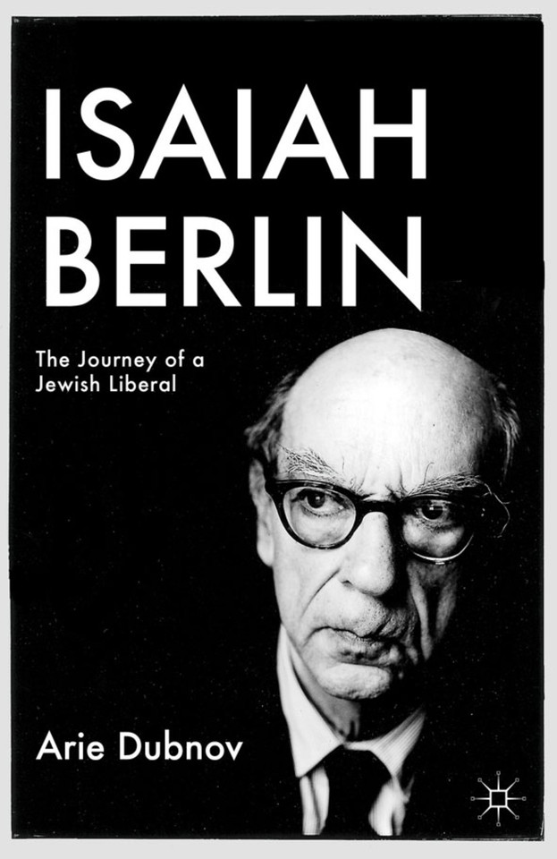 Isaiah Berlin: The Journey of a Jewish Liberal (Palgrave Studies in Cultural and Intellectual History) book cover by A. Dubnov