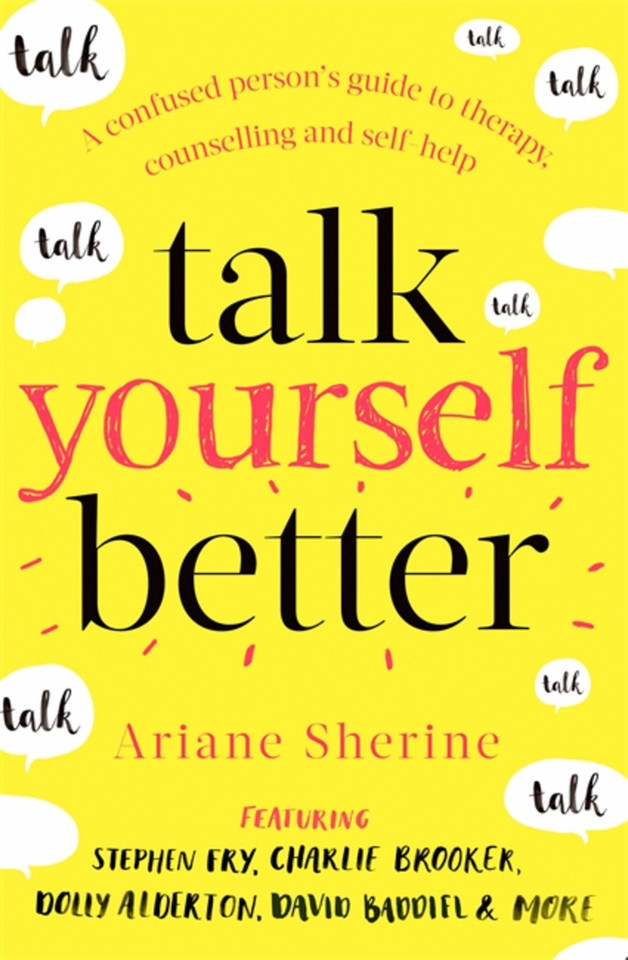 Talk Yourself Better: A Confused Person's Guide to Therapy, Counselling and Self-Help book cover by Ariane Sherine