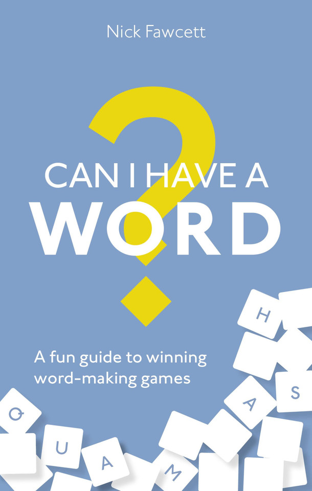 Can I Have a Word?: A Fun Guide to Winning Word Games book cover by Nick Fawcett