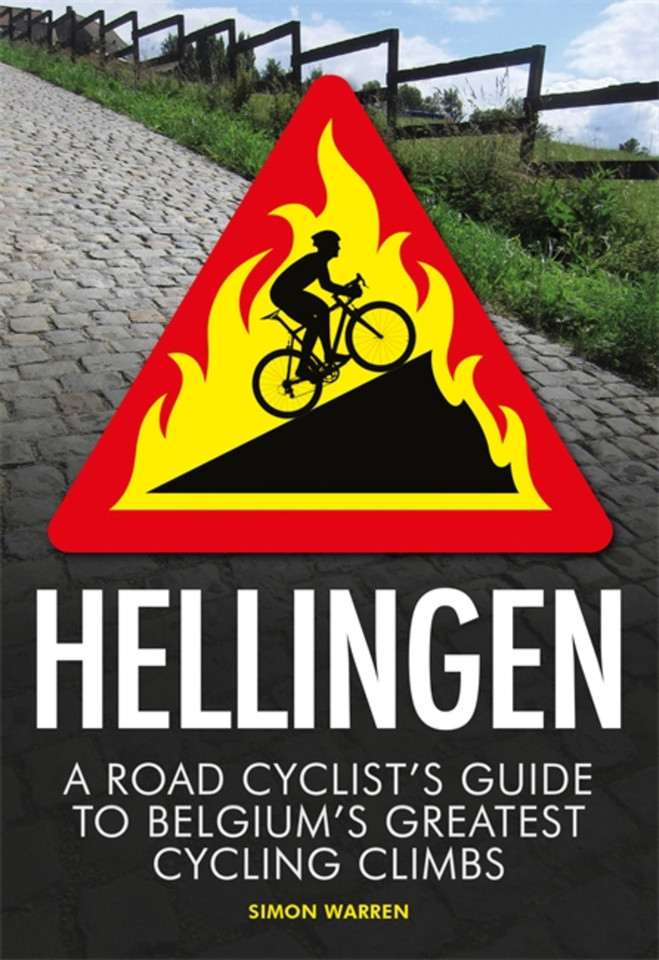 Hellingen: A Road Cyclist's Guide to Belgium's Greatest Cycling Climbs book cover by Simon Warren