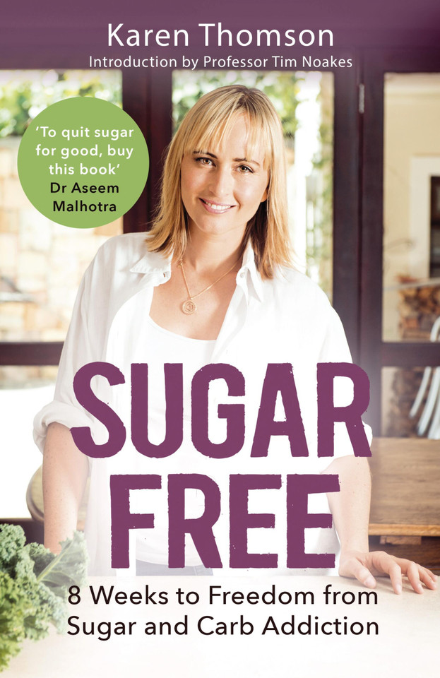 Sugar Free: 8 Weeks to Freedom from Sugar and Carb Addiction book cover by Karen Thomson