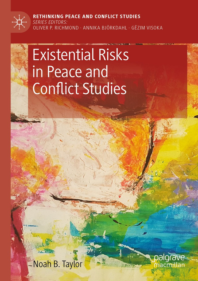Existential Risks in Peace and Conflict Studies (Rethinking Peace and Conflict Studies) book cover by Noah B. Taylor