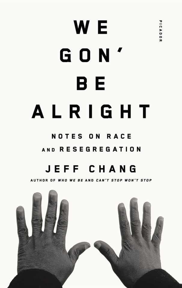 We Gon' Be Alright: Notes on Race and Resegregation Cover