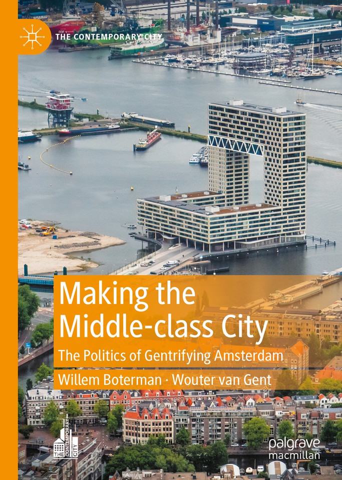 Making the Middle-class City: The Politics of Gentrifying Amsterdam (The Contemporary City) book cover by Willem Boterman, Wouter van Gent