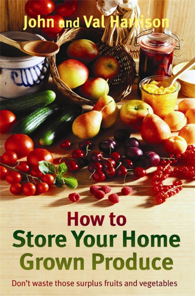 How to Store Your Home Grown Produce book cover by Val Harrison, John Harrison