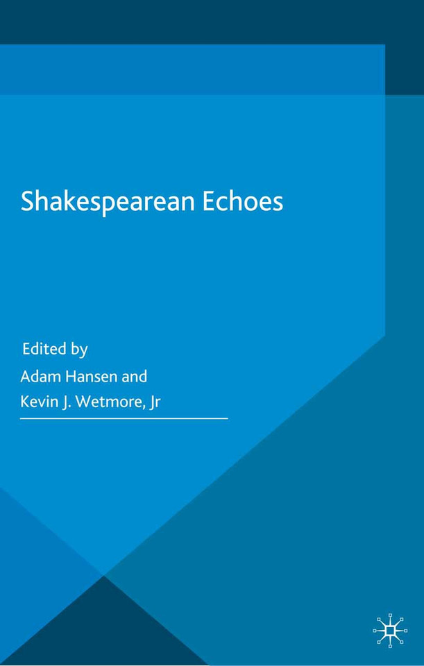 Shakespearean Echoes (Palgrave Shakespeare Studies) book cover by Kevin J. Wetmore Jr.
