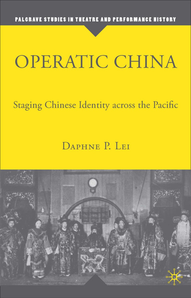 Operatic China: Staging Chinese Identity Across the Pacific (Palgrave Studies in Theatre and Performance History) book cover by D. Lei