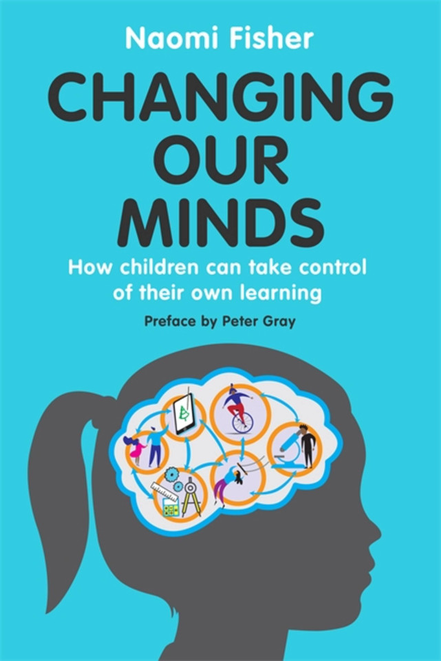 Changing Our Minds: How children can take control of their own learning book cover by Dr. Naomi Fisher