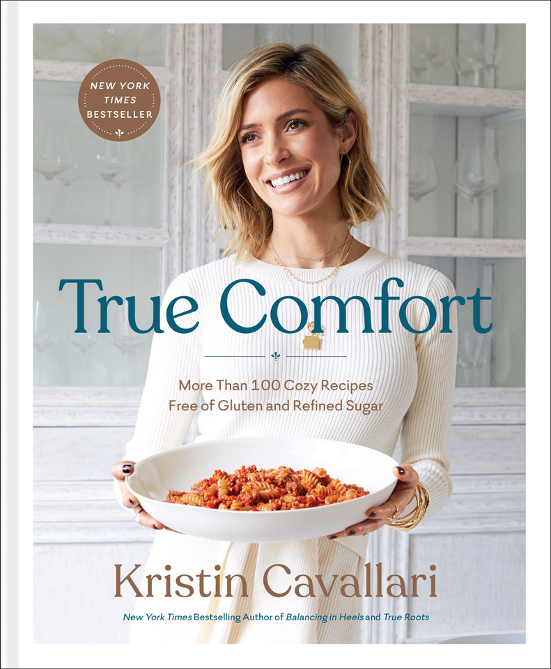 True Comfort: More Than 100 Cozy Recipes Free of Gluten and Refined Sugar: A Gluten Free Cookbook book cover by Kristin Cavallari