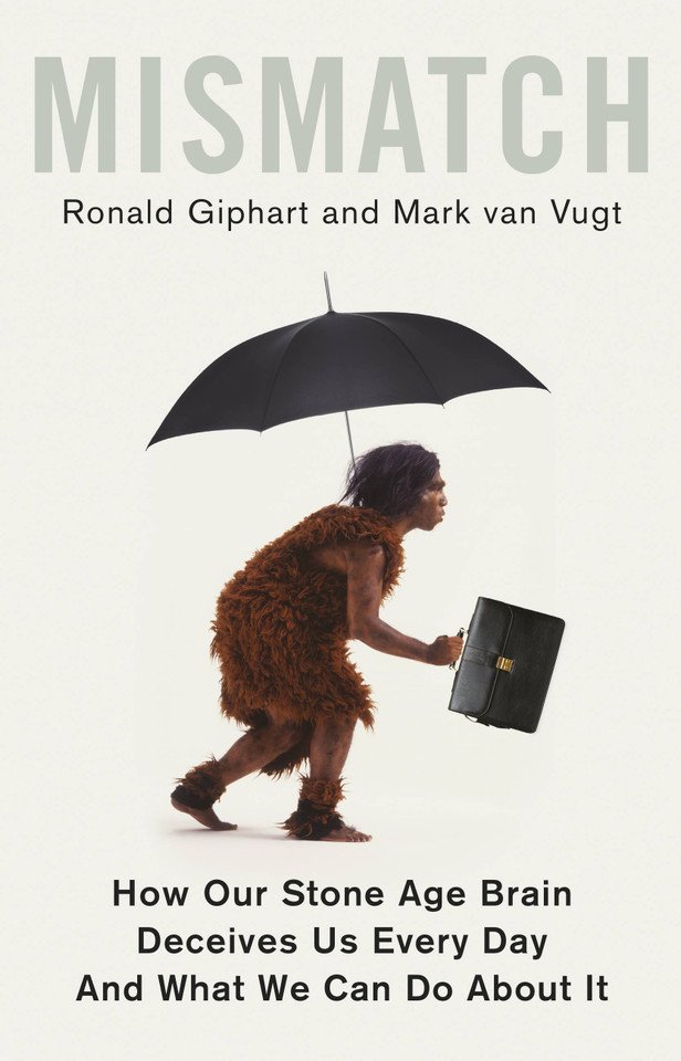 Mismatch: How Our Stone Age Brain Deceives Us Every Day (And What We Can Do About It) book cover by Ronald Giphart, Mark van Vugt