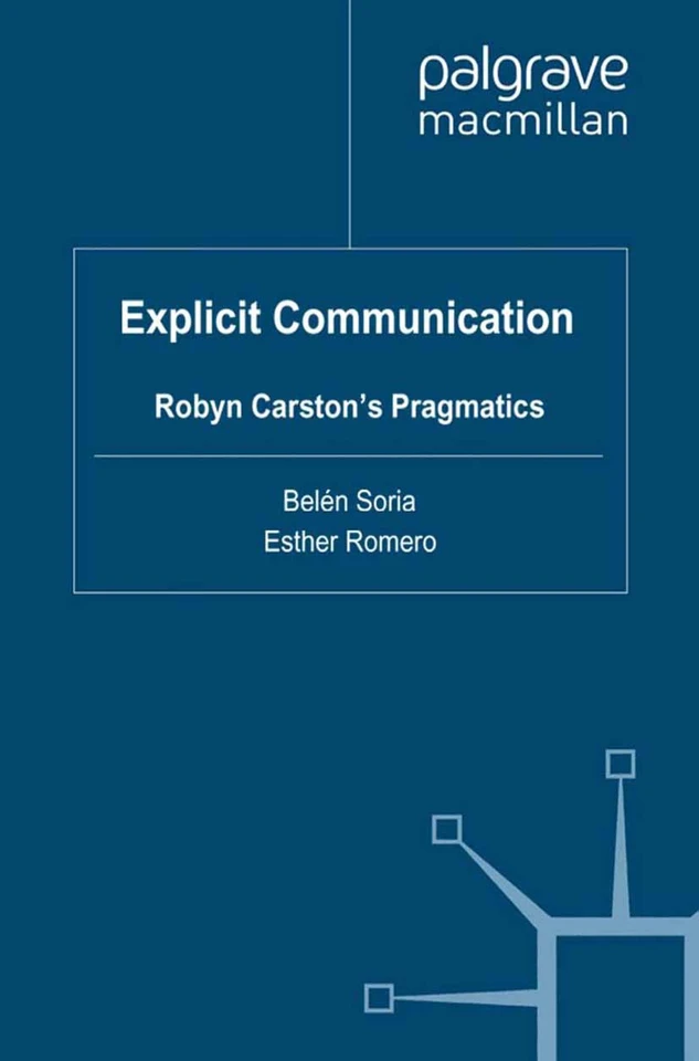 Explicit Communication: Robyn Carston's Pragmatics (Palgrave Studies in Pragmatics, Language and Cognition) book cover by 