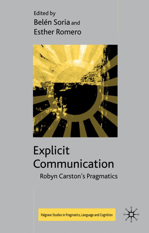 Explicit Communication: Robyn Carston's Pragmatics (Palgrave Studies in Pragmatics, Language and Cognition) book cover by 